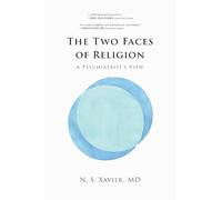 The Two Faces of Religion: A Psychiatrist's View