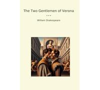 The Two Gentlemen of Verona (Classic Books)