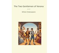The Two Gentlemen of Verona (Classic Books)