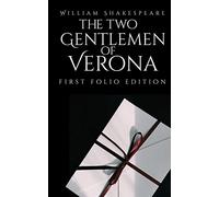 The Two Gentlemen of Verona: First Folio Edition