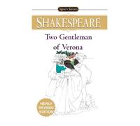 The Two Gentlemen Of Verona (Signet Classic Shakespeare)
