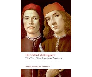 The Two Gentlemen of Verona: The Oxford Shakespeare