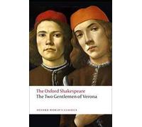 The Two Gentlemen of Verona: The Oxford Shakespeare (Oxford World's Classics)