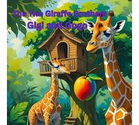 The Two Giraffe Brothers: Gigi and Gogo
