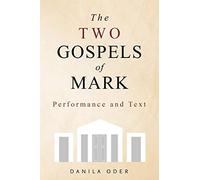 The Two Gospels of Mark: Performance and Text