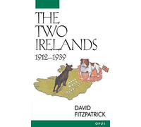 The Two Irelands: 1912-1939 (O P U S) (OPUS)