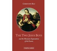 The Two Jesus Boys: and the Messianic Expectations of the Essenes