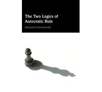 The Two Logics of Autocratic Rule