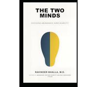 THE TWO MINDS: Choosing Abundance Over Scarcity (THE ABUNDANCE TRILOGY Reclaiming Human Dignity in an Age of Scarcity)
