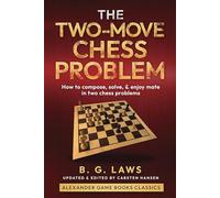 The Two-Move Chess Problem: How to compose, solve, and enjoy mate in two chess problems