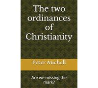 The two ordinances of Christianity: Are we missing the mark?