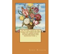 The Two Path. (1859) by: John Ruskin ( LECTURES ON ART, AND ITS APPLICATION TO DECORATION AND MANUFACTURE .)