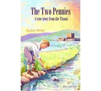 The Two Pennies: A True Story from the Titanic