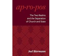 The Two Realms and the Separation of Church and State (Ap-Ro-Pos)