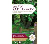 The Two Saints Way: A Pilgrimage Route between the Cathedral Cities of Chester and Lichfield: A pilgrimage route between Chester and Lichfield