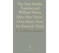 The Two Smiths, Tommie and William Henry: Men After Hayes' Own Heart, How He Rewards Them