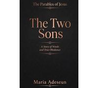 The Two Sons: A Story of Words and True Obedience (Parables of Jesus)