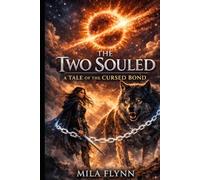 The Two Souled: A Tale of the Cursed Bond