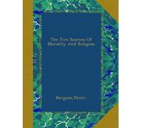 The Two Sources Of Morality And Religion