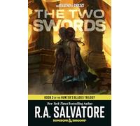 The Two Swords: Dungeons & Dragons: Book 3 of The Hunter's Blades Trilogy (Legend of Drizzt)
