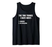The Two Things I Hate Most Gingers Dyslexia Funny Dark Humor Tank Top