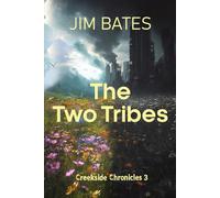 The Two Tribes: Creekside Chronicles 3