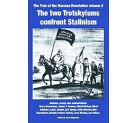 The two Trotskyisms confront Stalinism: 2 (The Fate of the Russian Revolution)