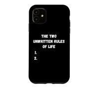 The two unwritten rules of life sarcastic funny saying Case for iPhone 11