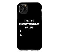 The two unwritten rules of life sarcastic funny saying Case for iPhone 11 Pro Max