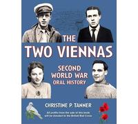 The Two Viennas: Second World War Oral History in Aid of the British Red Cross by Tanner, Christine P. (September 19, 2015) Paperback