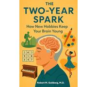 The Two Year Spark: How New Hobbies Keep your Brain Young