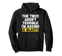 The twos aren't terrible, I'm having a blast Pullover Hoodie