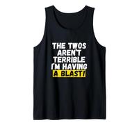 The twos aren't Terrible, I'm Having a Blast Tank Top