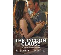 The Tycoon Clause: A Second Chance, Off-Limits, Damsel in Distress, Intoxicating Romance. (THE RICCI WOMEN)