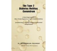 The Type 2 Diabetes Mellitus Conundrum: A novel approach for a more timely diagnosis of Type 2 Diabetes Mellitus and for reversing or delaying its onset and associated complications.
