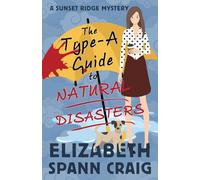 The Type-A Guide to Natural Disasters (A Sunset Ridge Mystery)