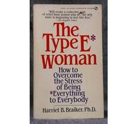 The Type e Woman: How to Overcome the Stress of Being Everything to Everybody (Signet)
