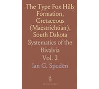 The Type Fox Hills Formation, Cretaceous (Maestrichtian), South Dakota: Systematics of the Bivalvia