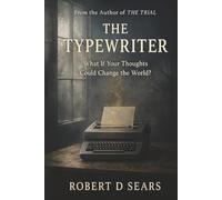 The Typewriter: What If Your Thoughts Could Change the World?