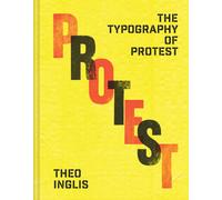 The Typography of Protest : Revolution and rebellion in protest art