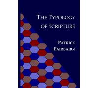 The Typology of Scripture