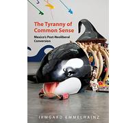 The Tyranny of Common Sense: Mexico's Post-Neoliberal Conversion