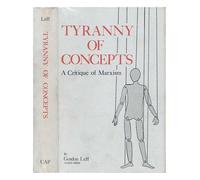 The Tyranny of Concepts. A Critique of Marxism
