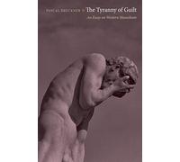 The Tyranny of Guilt: An Essay on Western Masochism