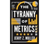 The Tyranny of Metrics
