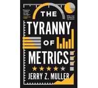 The Tyranny of Metrics