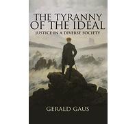 The Tyranny of the Ideal: Justice in a Diverse Society