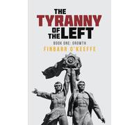 The Tyranny of the Left: Book I - Growth