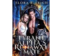 The Tyrant Alpha's Runaway Mate: A Fated Rejected Mate Secret Baby Second Chance Dark Werewolf Romance (The Moonlit Vows)