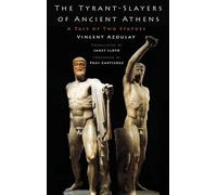 The Tyrant-Slayers of Ancient Athens: A Tale of Two Statues